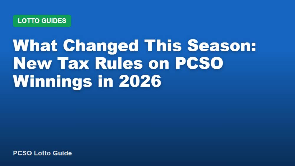What Changed This Season: New Tax Rules on PCSO Winnings in 2026
