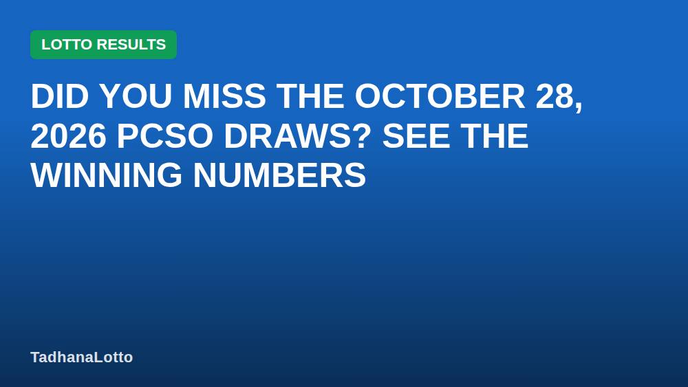 Did You Miss the October 28, 2026 PCSO Draws? See the Winning Numbers