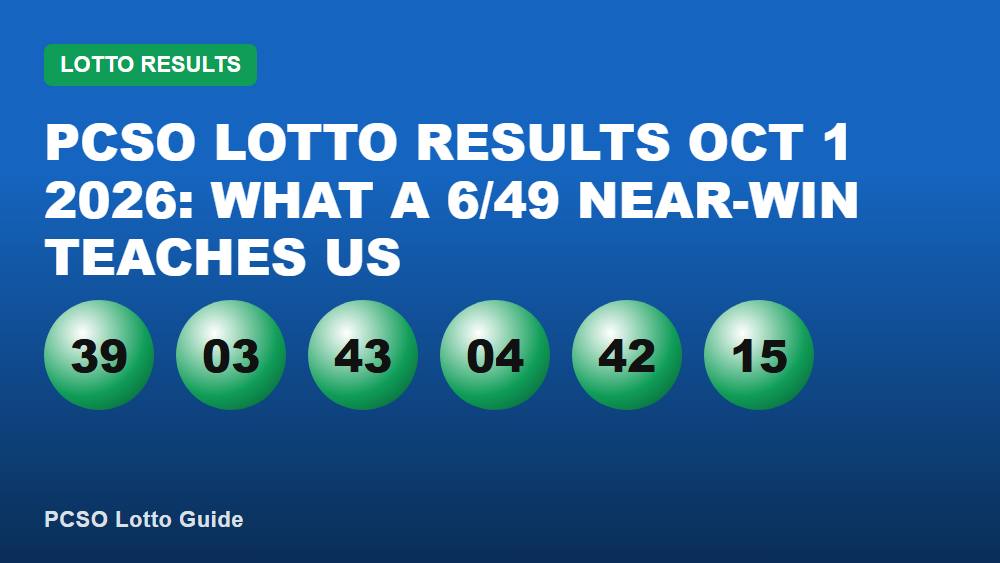 PCSO Lotto Results Oct 1 2026: What a 6/49 Near-Win Teaches Us